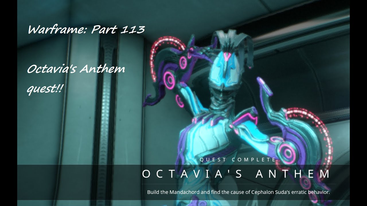 Octavia's Anthem quest! | Warframe | Part 113