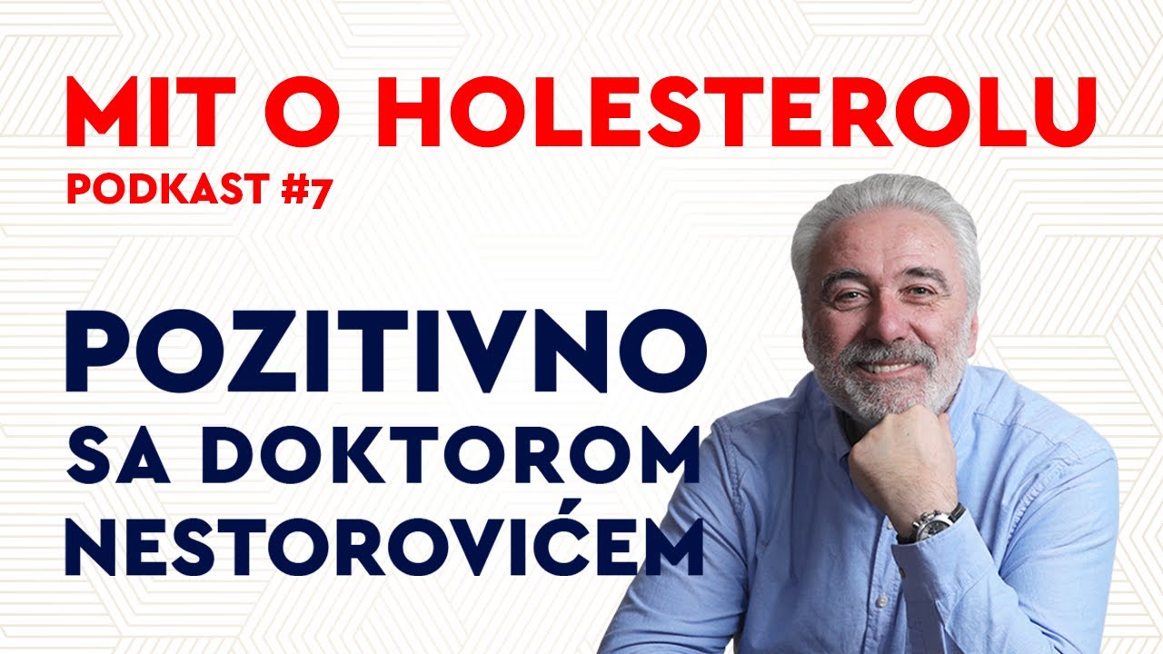 Podkast 07: Mit o holesterolu / Pozitivno sa dr Nestorovićem