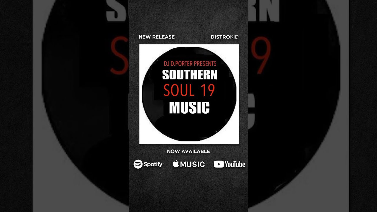 SOUTHERN SOUL 19 STREAMING ON DISTROKID - YouTube