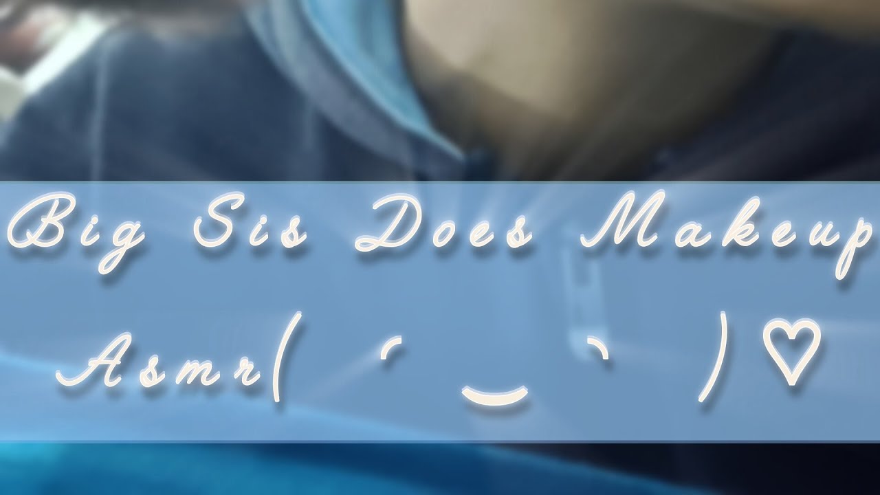 ASMR | Big Sis Does Your Makeup For A Party🖌️💄 | Whispers & Personal Attention 