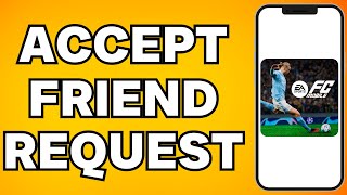 How To Accept Friend Request in FC Mobile (2025)