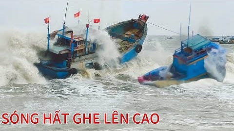 Sóng Cỡ Này Ghe Giã Cào Cũng Bị Hất Bật Lên Cao