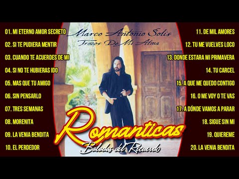 Marco Antonio Solis Lo Mejor De Lo Mejor Romanticas Mix Recuerdos Del Ayer - Mix 20 Exitos Favoritos