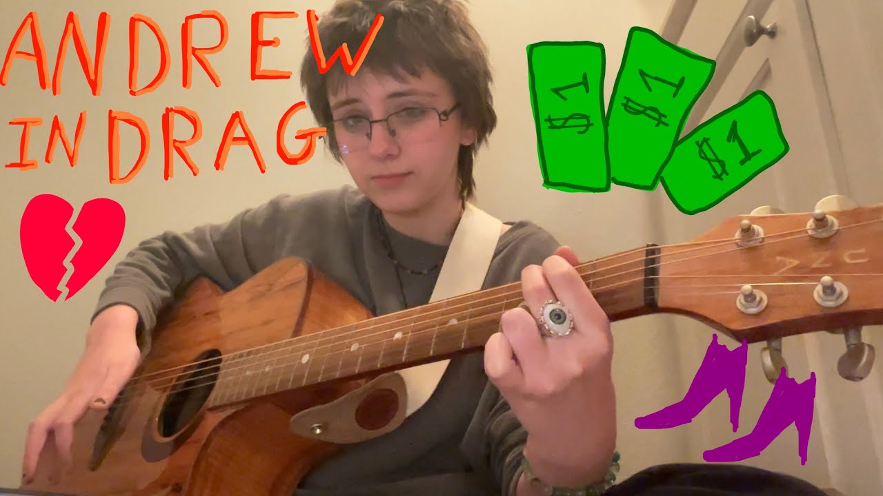 andrew in drag (acoustic cover) - YouTube