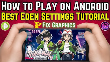 [Android Tutorial] BEST Settings for Pokemon Legends ZA | Eden Switch Emulator | Fix Graphics 30 FPS