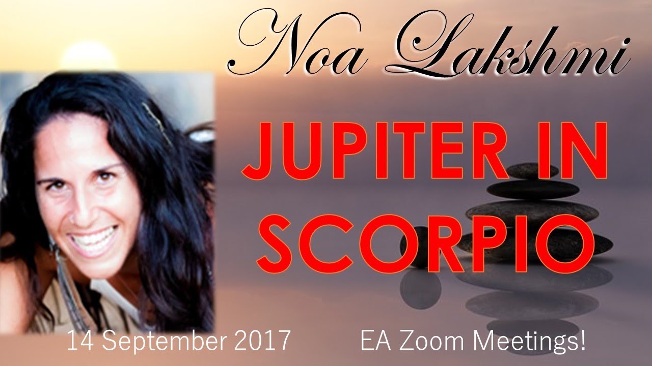 Noa Lakshmi: JUPITER IN SCORPIO – EXPANDING THROUGH INNER ALCHEMY AND SELF-MASTERY