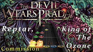 The Devil Wears Prada  Reptar King Of The Ozone  Clone Hero guitar Hero Chart W S