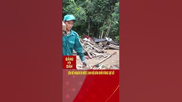 Lên kế hoạch di dời 3.300 hộ dân khỏi vùng sạt lở | Đảng với Dân