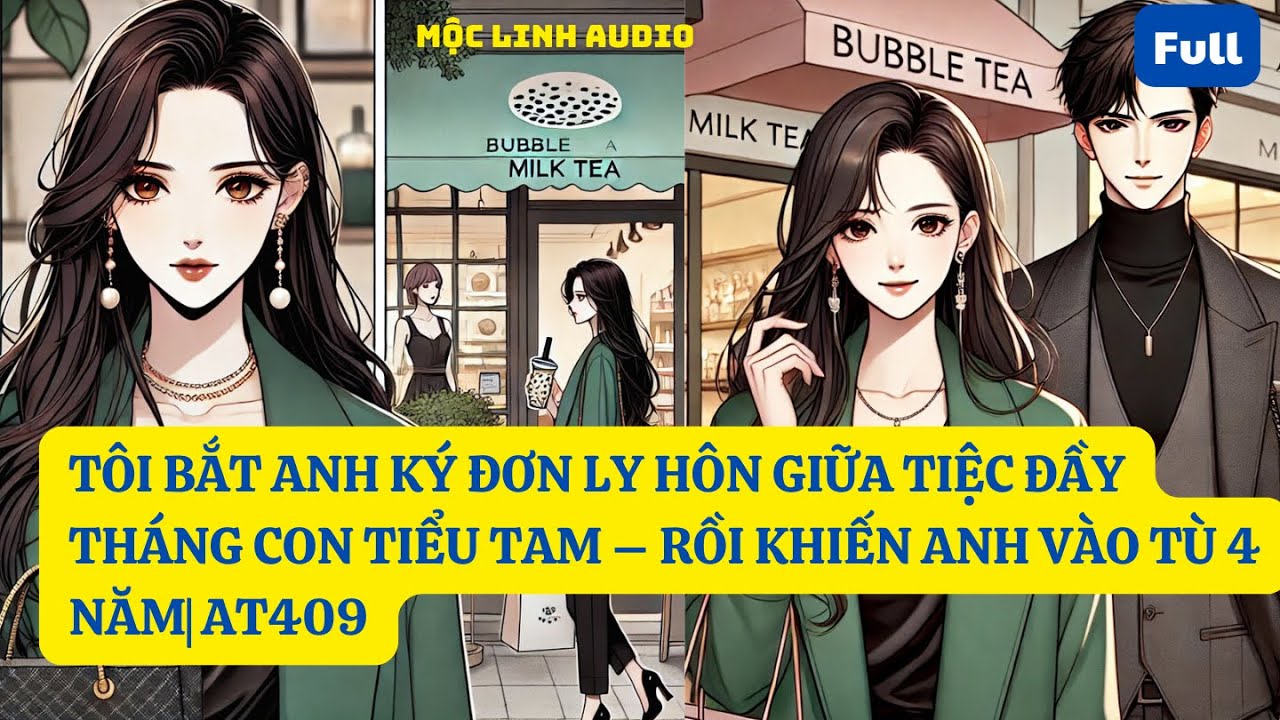 TÔI BẮT ANH KÝ ĐƠN LY HÔN GIỮA TIỆC ĐẦY THÁNG CON TIỂU TAM – RỒI KHIẾN ANH VÀO TÙ 4 NĂM| AT409