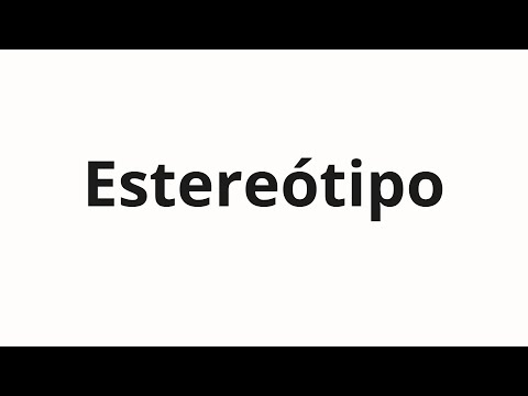 How to pronounce Estereótipo