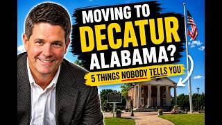 Moving to Decatur Alabama? 5 Things Nobody Tells You
