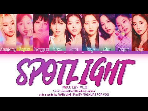 TWICE Spotlight Color Coded Han/Rom/Eng Lyrics (트와이스 Spotlight 가사) Lyrics MIX by @mfy