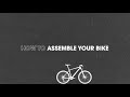 How to assemble your bike