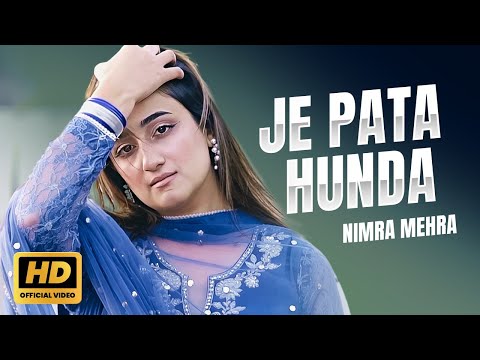 Nimra Mehra | Je Pata Hunda | Official Music Video | New Punjabi Song 2023 | Sad Song Punjabi