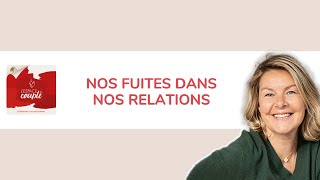 'NOS FUITES DANS NOS RELATIONS' - l'Espace du Couple