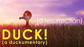 Duck! (A Duckumentary): a Resurrection