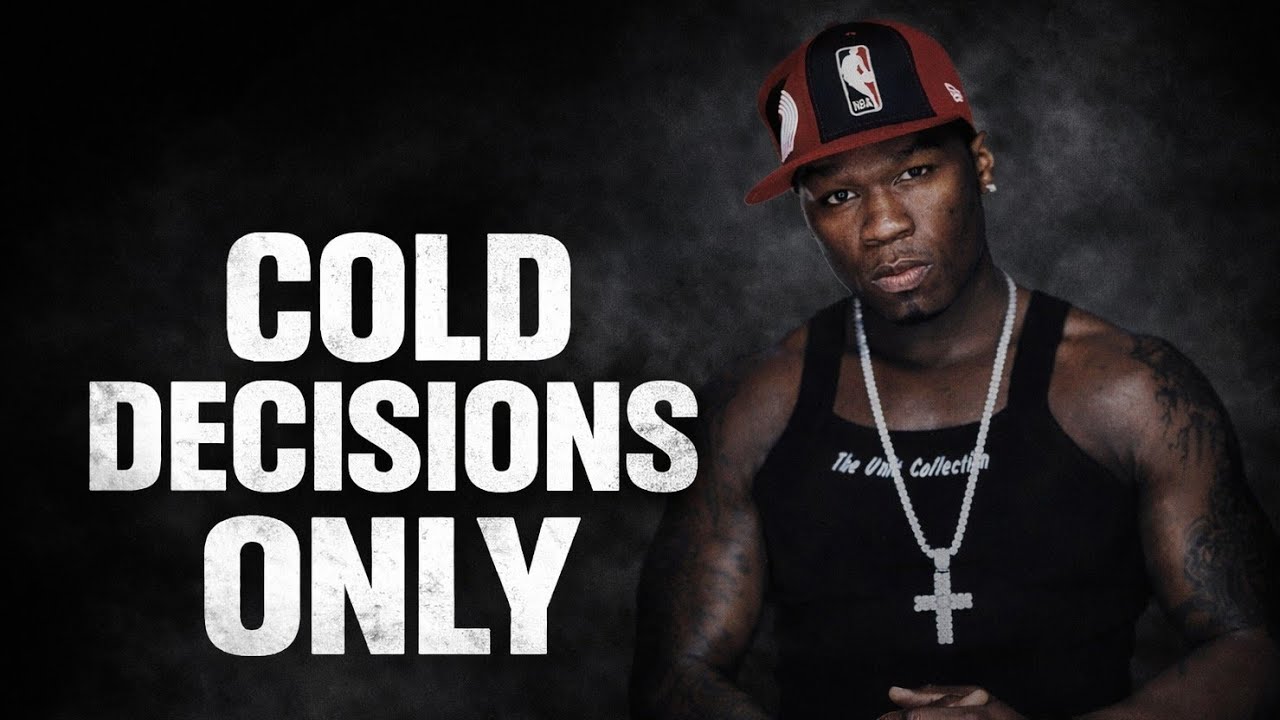 Cold Decisions Only | Discipline Over Emotion | #remix #music #50cent # ...