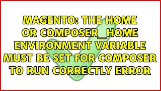 The HOME or COMPOSER_HOME environment variable must be set for composer to run correctly Error