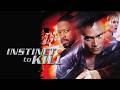 Instinct To Kill 2001 Action Thriller Deadly Obsession Unleashed Full Movie