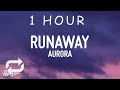 1 HOUR AURORA Runaway Lyrics