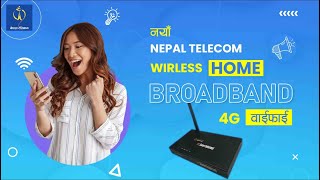 4G Wirless Home Brodband NTC | वाई-फाई नपुगेको ठाउमा पनि काम लाग्ने