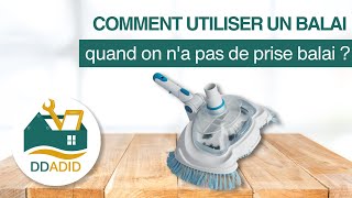 Ddadid Comment Utiliser Un Balai Quand On Na Pas De Prise Balai ?