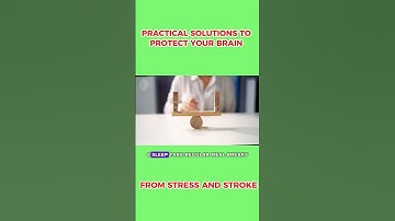 Practical Solutions to Protect Your Brain from Stress and Stroke | STROKE AWARENESS TIPS
