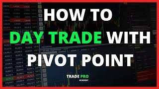 How to Day Trade with Pivot Points Step by Step