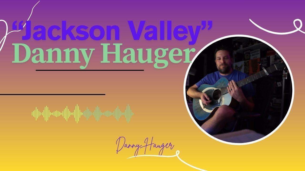 Danny Hauger - "Jackson Valley" Instrumental and Relaxation Guitar