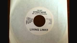Living Links - (Im Not) Streetwise