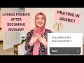 Q&A - Advice For New Muslims, Learning To Pray in Arabic & More!