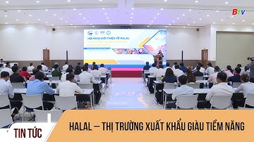 Halal – Thị trường xuất khẩu giàu tiềm năng