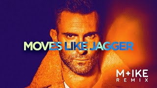 Maroon 5 - Moves Like Jagger ft. Christina Aguilera (M+ike Remix)
