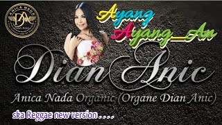 Download Lagu AYANG AYANGAN DIAN ANIC ANICA NADA VERSI SKA REGGAE-nuraeni afkar sattar MP3 Download Lagu AYANG AYANGAN DIAN ANIC ANICA NADA VERSI SKA REGGAE-nuraeni afkar sattar MP3