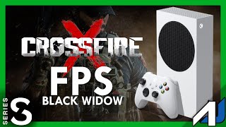 📈 TEST FPS Xbox Series S | CROSSFIRE X [Black Widow]