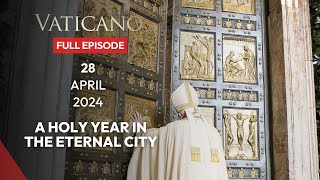 VATICANO  20240428  A HOLY YEAR IN THE ETERNAL CITY