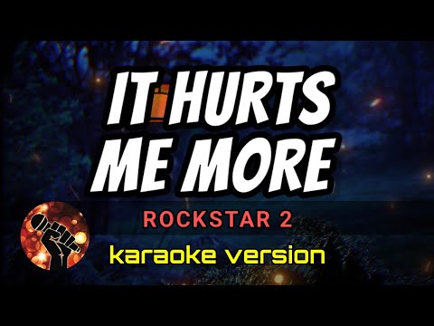 Video thumbnail for IT HURTS ME MORE - ROCKSTAR 2