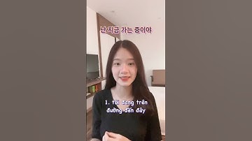 Cách nói " Tôi sắp đến nơi, tôi đang đến,..." bằng tiếng Hàn!!!