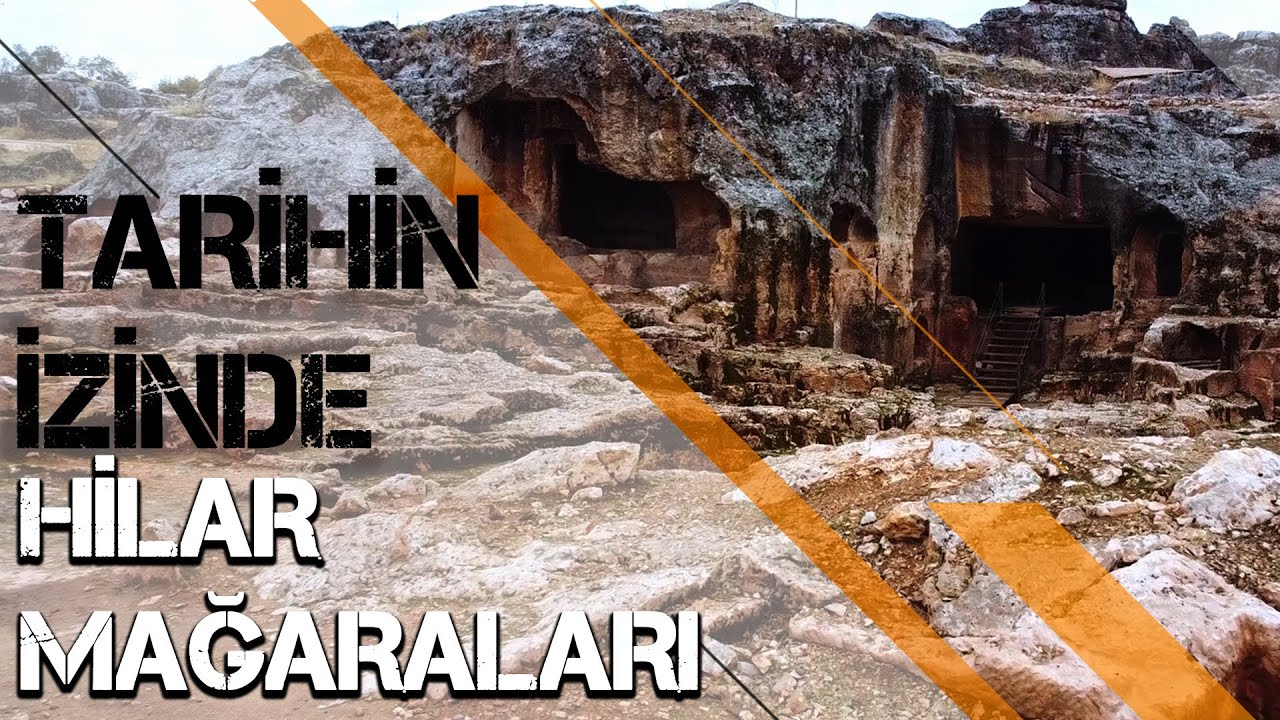 TARİHİN İZİNDE - HİLAR MAĞARALARI