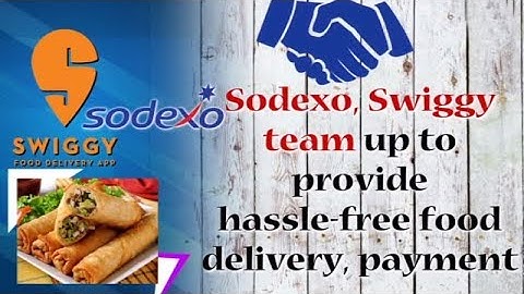 Sodexo, Swiggy team up to provide hassle-free food delivery, payment