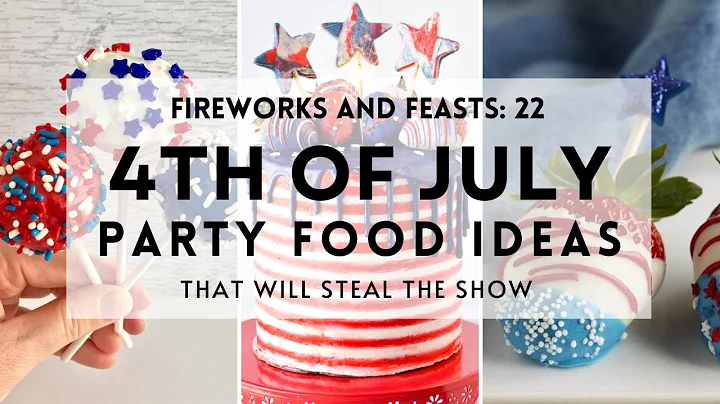 22 4th of July Party Food Ideas That Will Steal the Show #sharpaspirant #4thofjuly