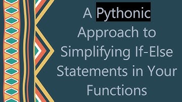 A Pythonic Approach to Simplifying If-Else Statements in Your Functions