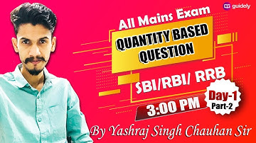 Quantity Based Question | Part 2 | All Mains Exams | SBI/ RBI/ RRB | Yashraj Sir