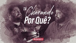 César Menotti & Fabiano - Tá Chorando Por Quê? (Vídeo Oficial) chords