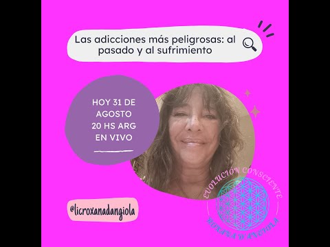 Roxana D'Angiola Instagram Live: Las adicciones más peligrosas: al miedo y sufrimiento