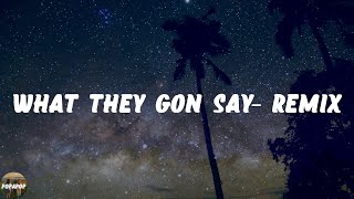 Ron Suno - What They Gon Say (feat. Rowdy Rebel) - Remix (Lyrics)