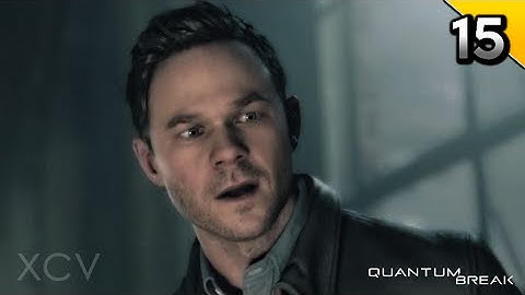 Quantum Break Walkthrough Gameplay Part 15 · Act 4 / Part 1: Port Donnelly Bridge | PC Xbox One