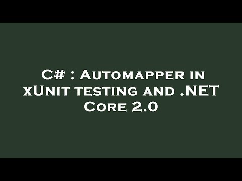 C# : Automapper in xUnit testing and .NET Core 2.0