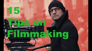 15 Tips on Filmmaking : STEVEN SODERBERGH