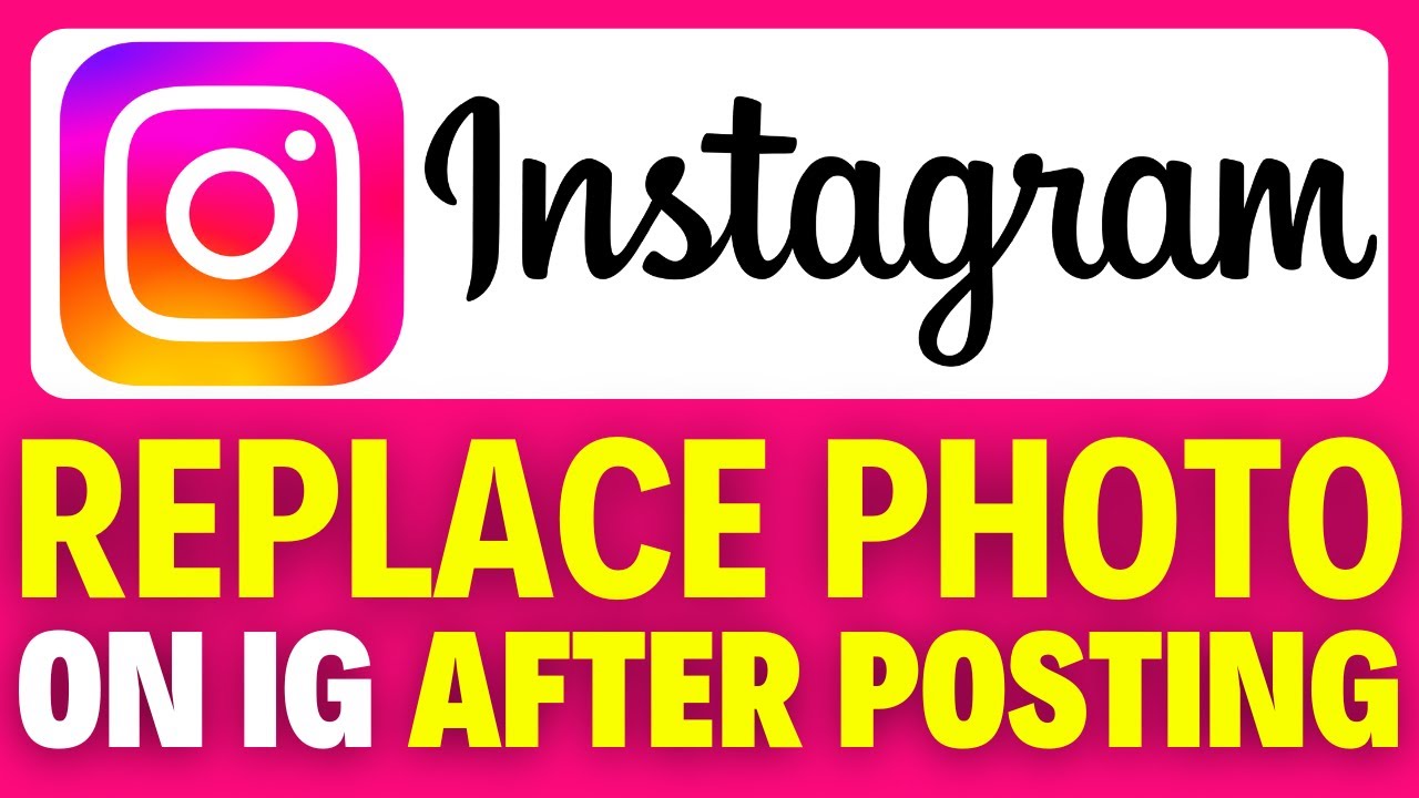 How To Replace Photo On Instagram After Posting (2025)